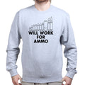 Will Work For Ammo Sweatshirt