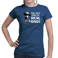 TYM You Ain't My Real Dad Ladies T-shirt