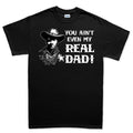 TYM You Ain't My Real Dad T-shirt