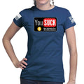 You Suck Ladies T-shirt