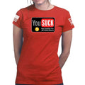 You Suck Ladies T-shirt