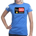 You Suck Ladies T-shirt