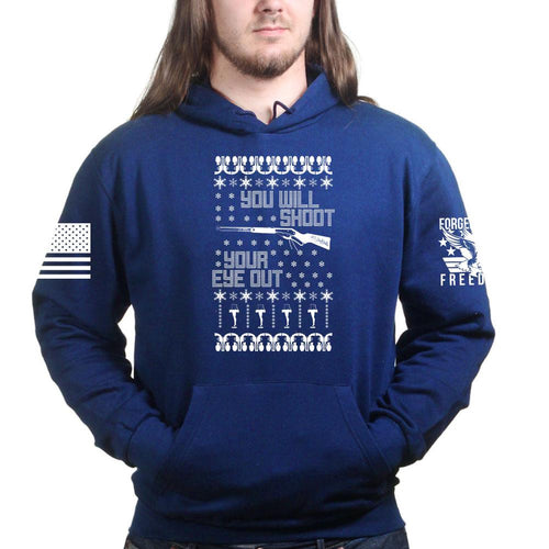 You'll Shoot Your Eye Out Hoodie