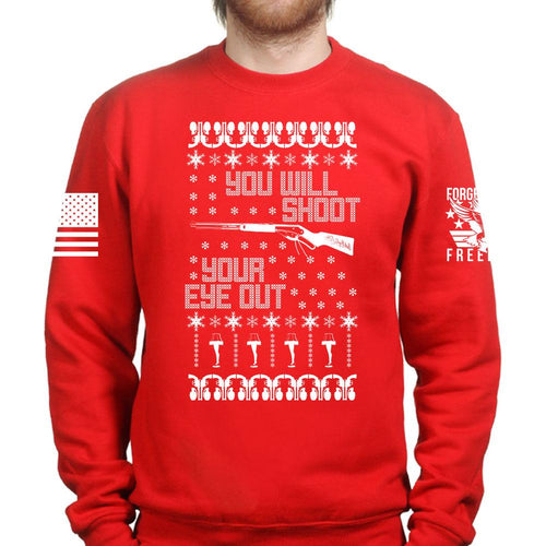 You'll Shoot Your Eye Out Sweatshirt