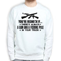 Unisex You're Redneck Sweatshirt
