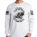 You Would Be Too Loud Long Sleeve T-shirt